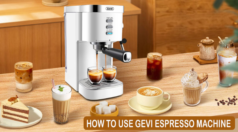 how to use gevi espresso machine