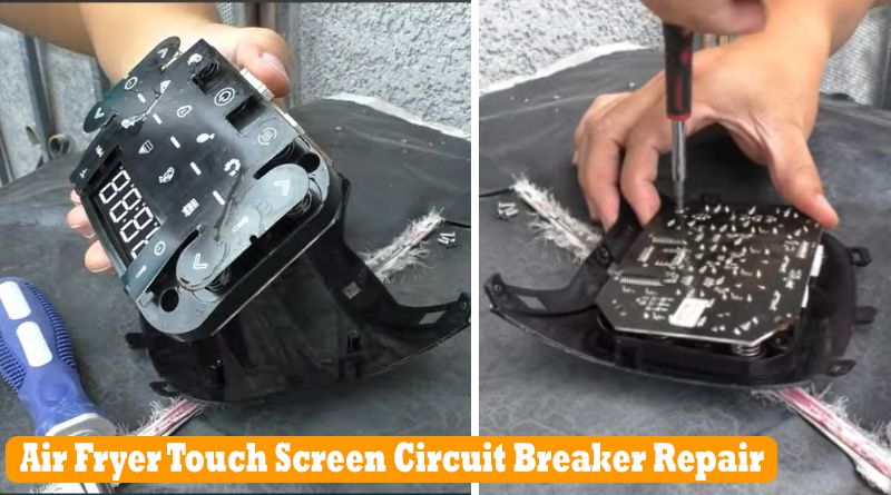 air fryer touch screen circuit breaker repair